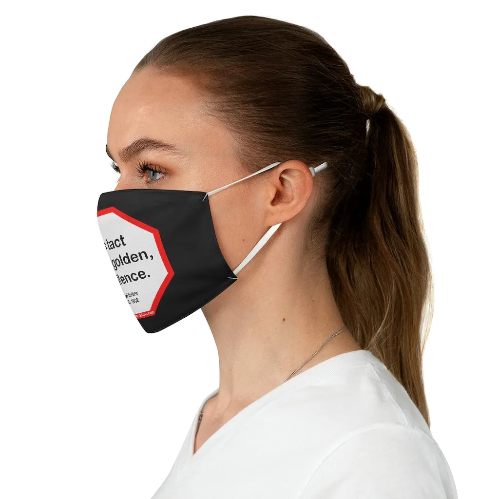 It is tact that is golden, not silence.   -  Samuel Butler  1835 - 1902  - B4Uspeak Make a Statement Fabric Face Mask blk