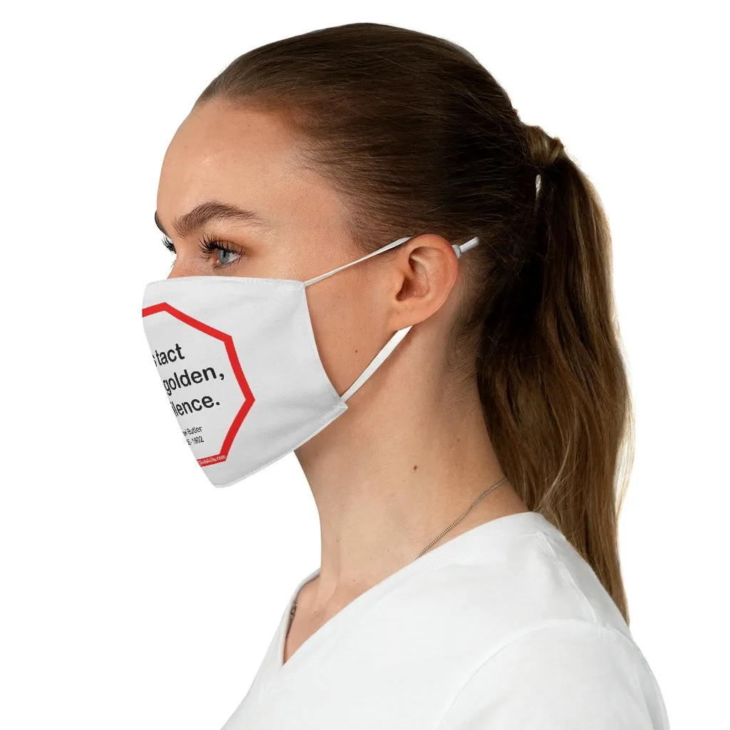 It is tact that is golden, not silence.   -  Samuel Butler  1835 - 1902  - B4Uspeak Make a Statement Fabric Face Mask wht